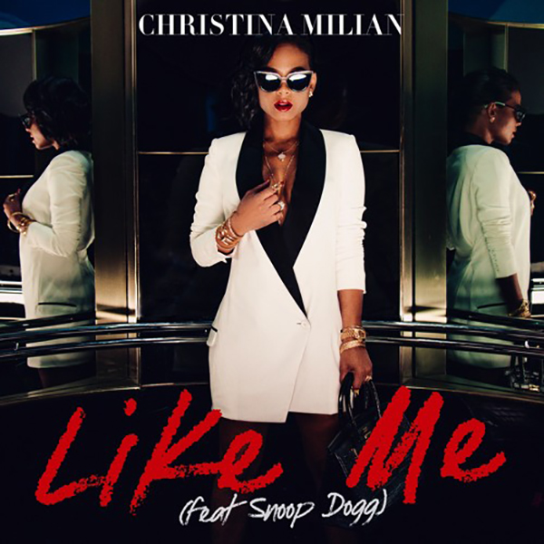 NandoLeaks NEW MUSIC: CHRISTINA MILIAN FEAT. SNOOP DOGG – ‘LIKE ME’