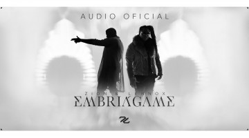 ZION & LENNOX – “EMBRIÁGAME”