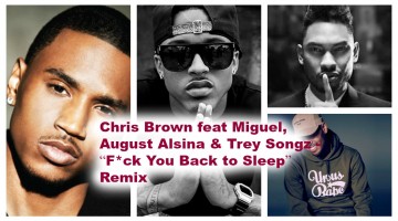 NandoLeaks : Chris Brown feat Miguel, August Alsina & Trey Songz - “F*ck You Back to Sleep” Remix